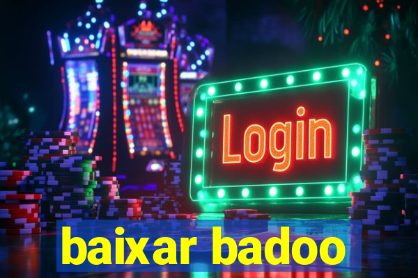 baixar badoo