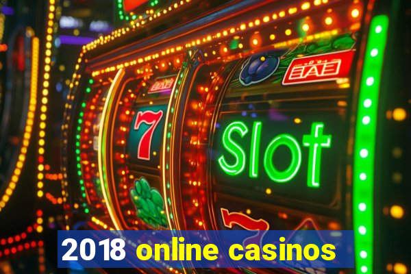 2018 online casinos