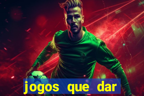 jogos que dar dinheiro no cadastro