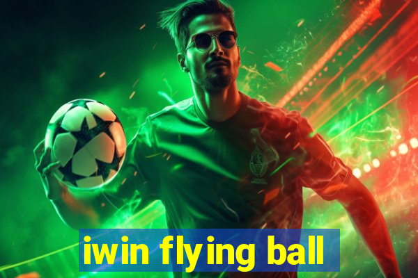 iwin flying ball