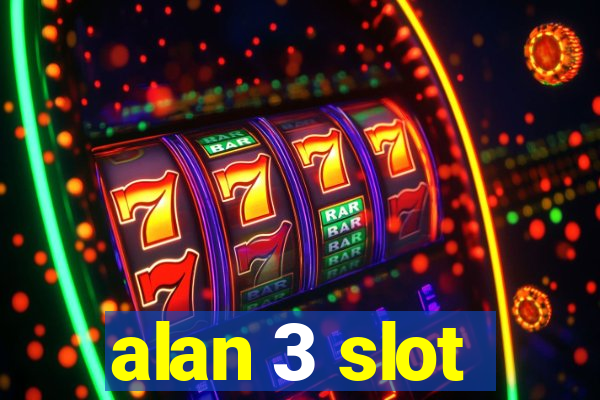 alan 3 slot