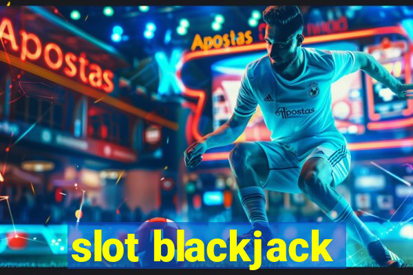 slot blackjack