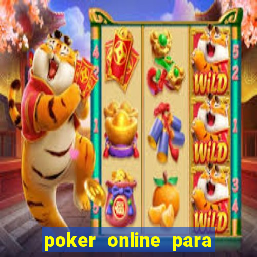 poker online para jogar com amigos