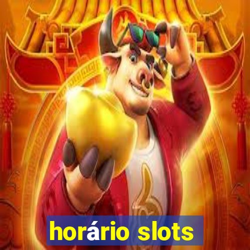 horário slots