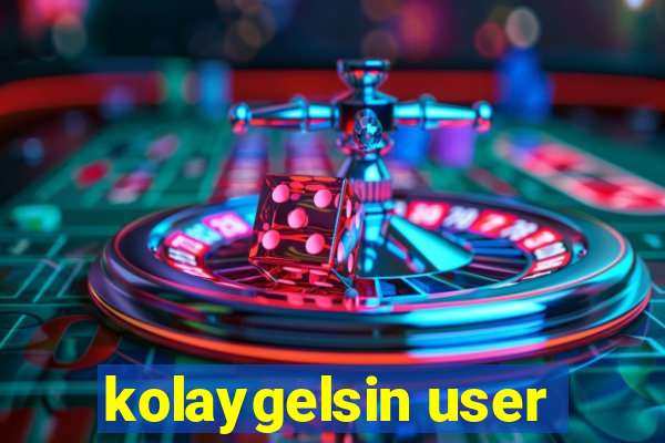 kolaygelsin user