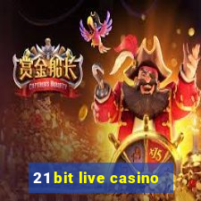 21 bit live casino