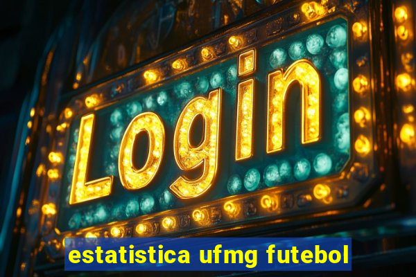 estatistica ufmg futebol