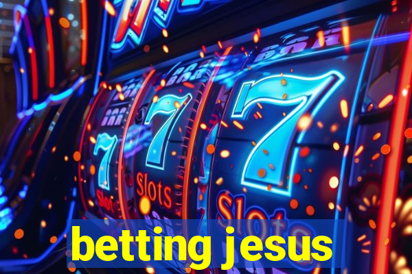 betting jesus