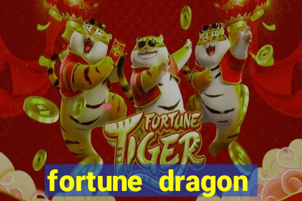 fortune dragon estrela bet