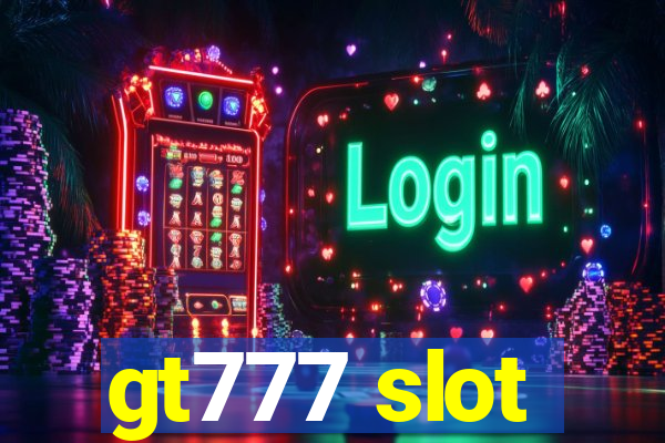 gt777 slot