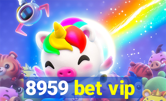 8959 bet vip