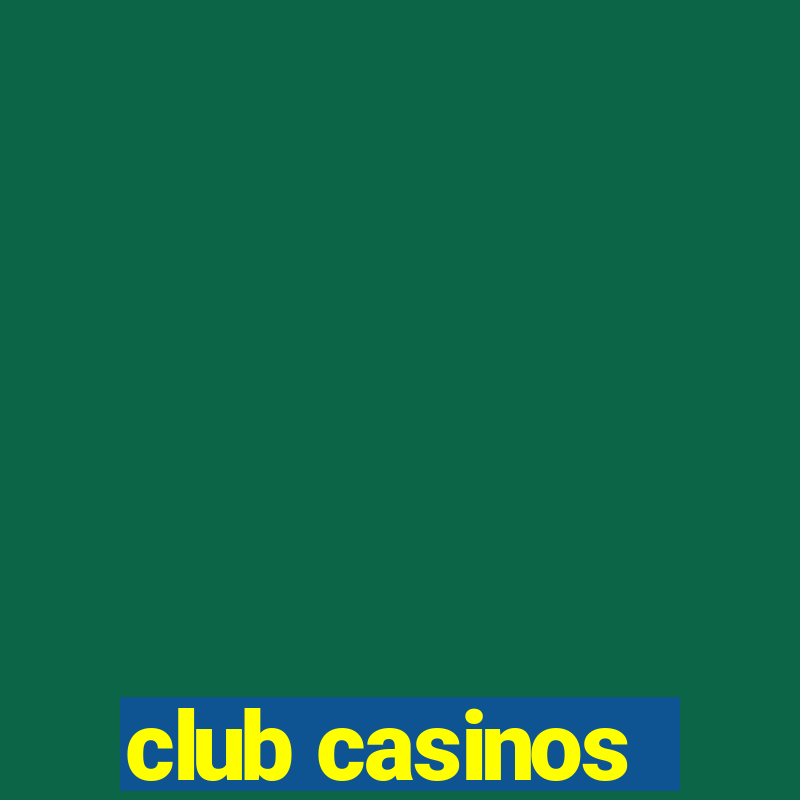 club casinos