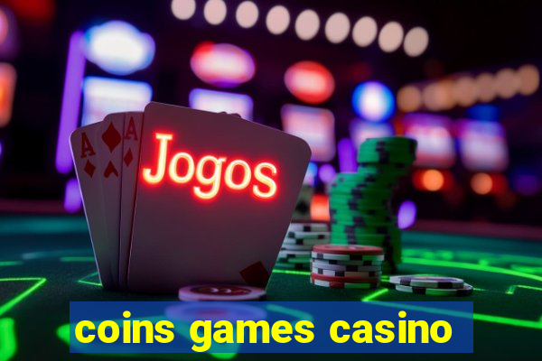 coins games casino