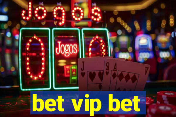 bet vip bet