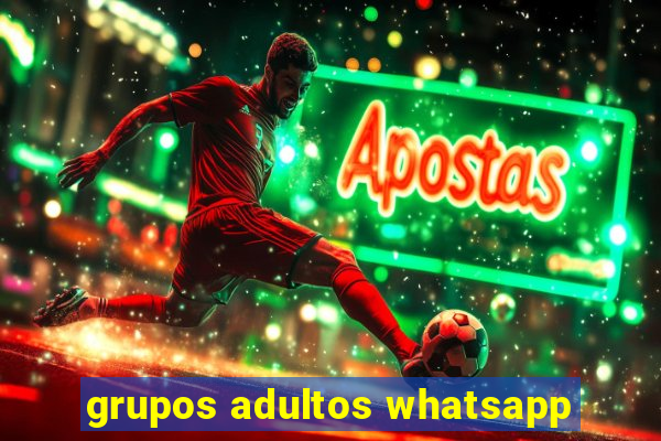 grupos adultos whatsapp