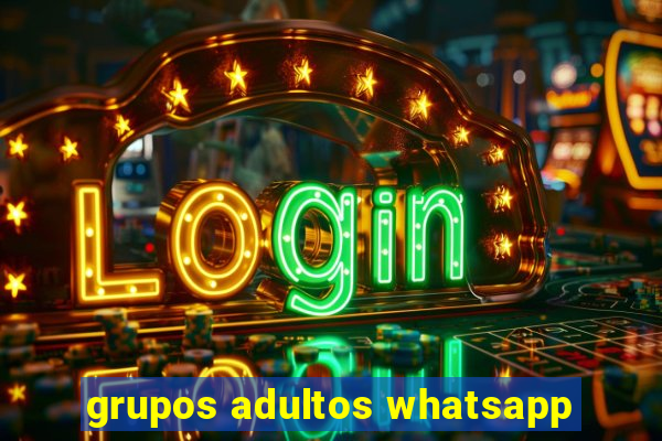 grupos adultos whatsapp