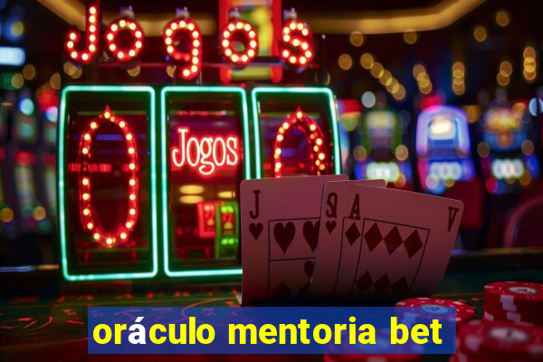 oráculo mentoria bet