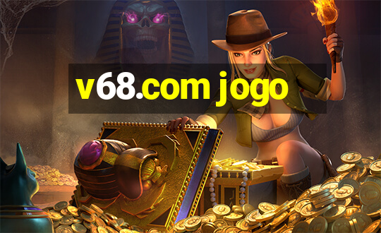 v68.com jogo