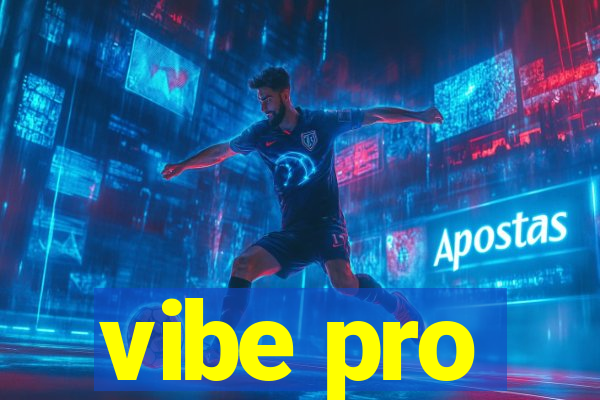 vibe pro