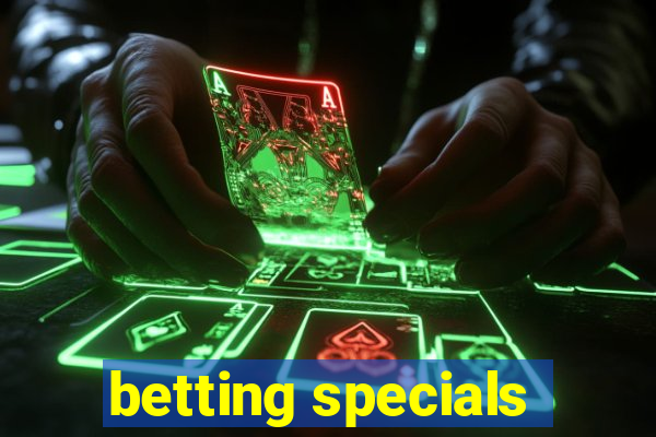 betting specials