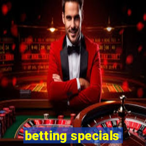 betting specials