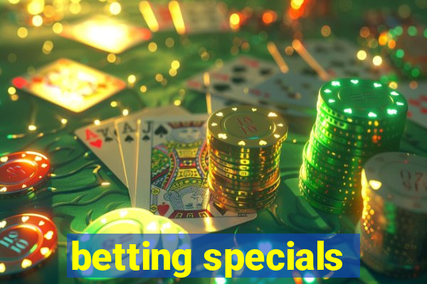 betting specials