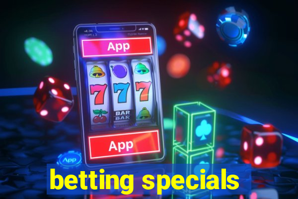 betting specials