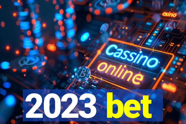 2023 bet