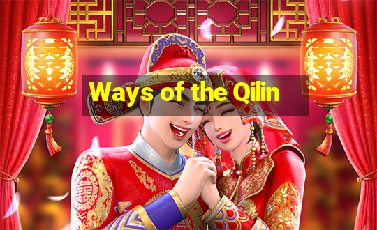 Ways of the Qilin