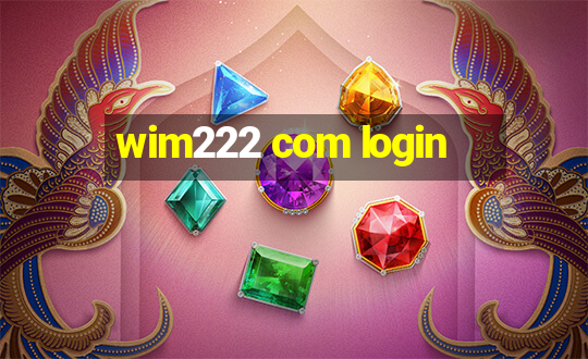 wim222 com login