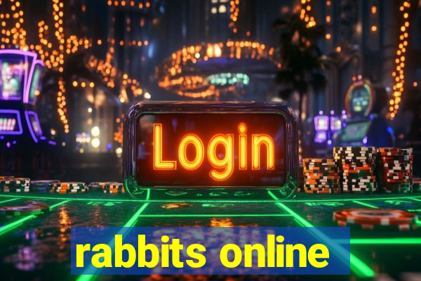 rabbits online