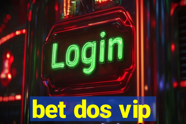 bet dos vip