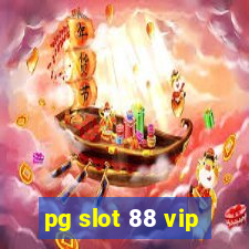 pg slot 88 vip