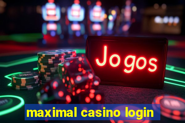 maximal casino login