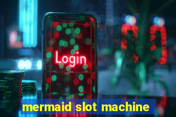 mermaid slot machine