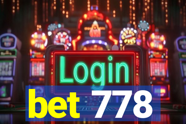 bet 778