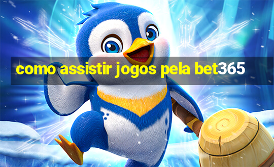 como assistir jogos pela bet365