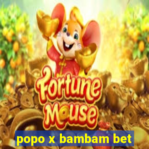 popo x bambam bet