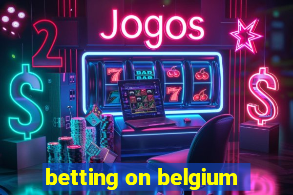 betting on belgium