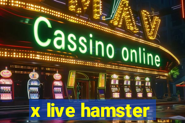 x live hamster