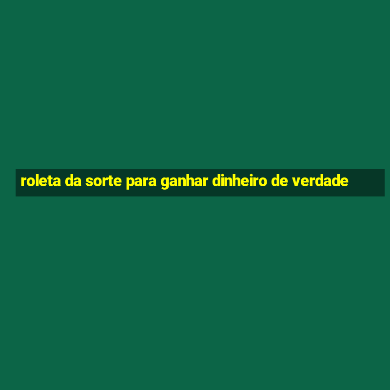 roleta da sorte para ganhar dinheiro de verdade