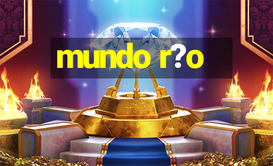 mundo r?o