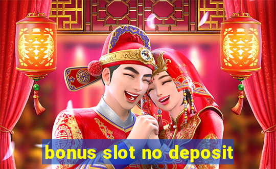 bonus slot no deposit