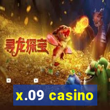 x.09 casino