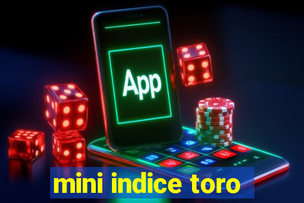 mini indice toro