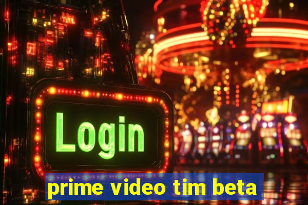 prime video tim beta