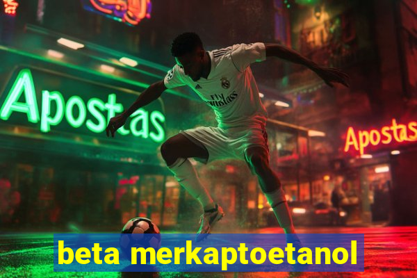 beta merkaptoetanol