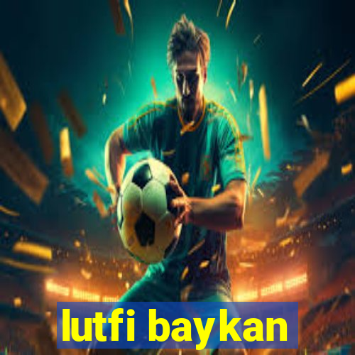 lutfi baykan