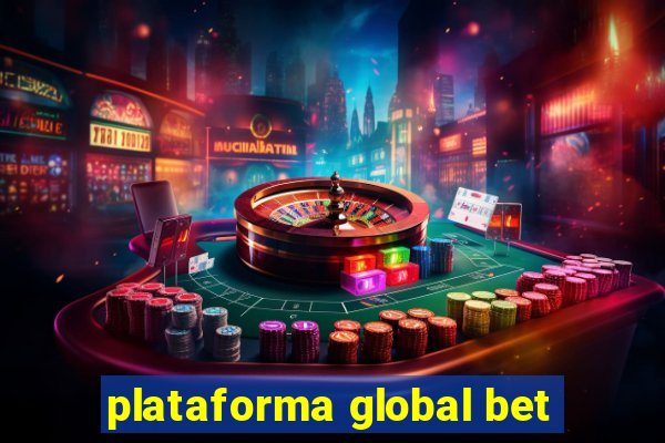 plataforma global bet