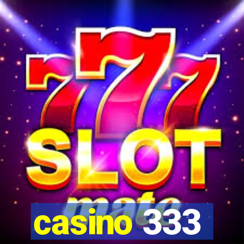 casino 333